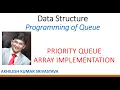 11 3 Priority Queue - Array implementation Programming of Queue