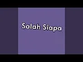 Download Lagu Salah Siapa