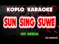 Lagu SUN SING SUWE KARAOKE - OM ADELLA @koplokaraooke 