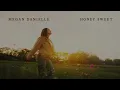 Megan Danielle - Honey Sweet (Lyric Video)