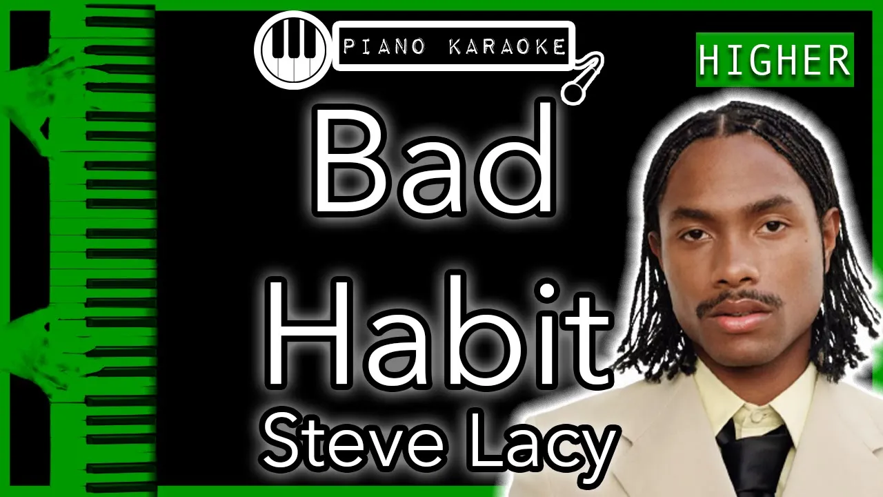 Bad Habit (HIGHER +3) - Steve Lacy - Piano Karaoke Instrumental