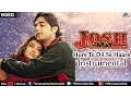 Download Lagu Hum To Dil Se Haare - Instrumental | Aishwarya Rai \u0026 Chandrachur Singh | Josh | Best Romantic Song