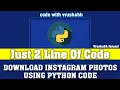 How to download instagram photos using python code python tricks python programming python