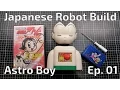Building an Astro Boy Robot -  Episode 01