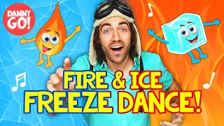 Fire Ice FREEZE Dance Danny Go Brain Break Songs For Kids 