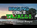 Download Lagu Terjadinya Kebingungan Tatkala Di Tajalli (Gus Mukhlason Rosyid) #kajianhakikat