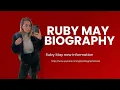 Who is Ruby May Ruby May Biography Ruby May Wikipedia Ruby May new information Ruby May 2025