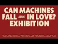 Download Lagu CAN MACHINES FALL IN LOVE? EXHIBITION; 7 MEI - 9 JUNI 2024