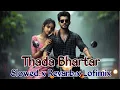 Download Lagu Thada Bhartaar | Slowed x Reverb x Lofimix  | Lokesh Gujar | Meghna Chaudhary | @LofiLife_2001