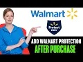 How To Add Walmart Protection Plan After Purchase 2025