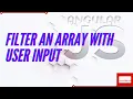 Angular JS Full course for Beginners Filter an Array with User input JavaScript Framework with HTML