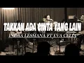 Download Lagu Takkan Ada Cinta Yang Lain - Dewa 19 | Indra Lesmana ft Eva Celia Cover | Chord dan Lirik