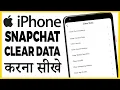 iphone me snapchat data clear kaise kare how to clear snapchat data on iphone