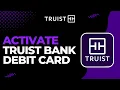 How to Activate Truist Bank Debit Card