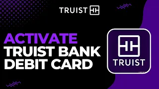 How to Activate Truist Bank Debit Card