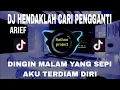 Download Lagu DJ HENDAKLAH CARI PENGGANTI [ARIEF] DINGIN MALAM YANG SEPI  REMIX SLOW FULL BASS VIRALL TIKTOK 2021