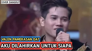 full baper valen pamekasan da7 aku dilahirkan untuk siapa indosiar