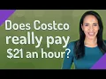 Does Costco really pay 21 an hour