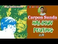 Download Lagu Carpon Sunda HALIMUN PEUTING Bagian Ka.4_Edisi MÉGA MENDUNG Karya Iskandarwassid@KISUNDA