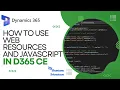 How to Use Web Resources and JavaScript in Dynamics 365 CRM