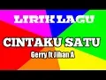Download Lagu Cintaku satu Gerry mahesa feat jihan audy lirik lagu