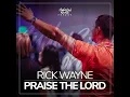 Download Lagu Praise The Lord - Rick Wayne ( Official Audio )