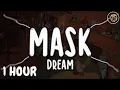 Download Lagu Dream - Mask 1 HOUR VERSION (Lyric video)
