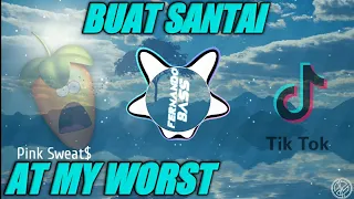 Download DJ AT MY WORST VERSI SANTUY🎶| REMIX FULLBASS🔊 TERBARU2020 BY FERNANDO BASS MP3