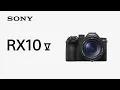 Introducing RX10 V Sony RX