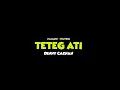 Download Lagu TETEG ATI - DENNY CAKNAN (SLOWED + REVERB) Lirik