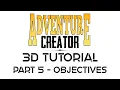 Adventure Creator 3D Tutorial Part 5 - Objectives
