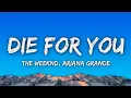 Download Lagu The Weeknd \u0026 Ariana Grande - Die For You (Lyrics)