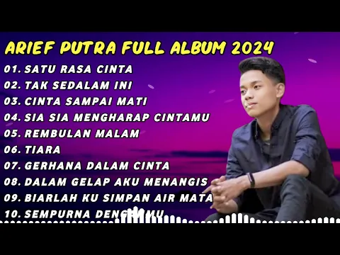 Download MP3 ARIEF FULL ALBUM TERBAIK PALING TERPOPULER 2024 TANPA IKLAN || SATU RASA CINTA - TAK SEDALAM INI