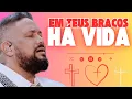 Download Lagu Fernandinho IA - Em Teus Braços Há Vida