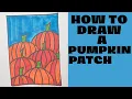 How to Draw a Pumpkin Patch Step by Step Drawing for Kids and Beginners with Overlapping