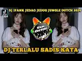 Download Lagu DJ TERLALU SADIS KATA MENYAYAT DUKAT LARA JEDAG JEDUG JUNGLE DUTCH VIRAL TIK TOK