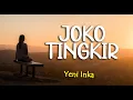 Lagu Lirik JOKO TINGKIR : YENI INKA cover by 3 PEMUDA BERBAHAYA Feat VENI NURDAISY