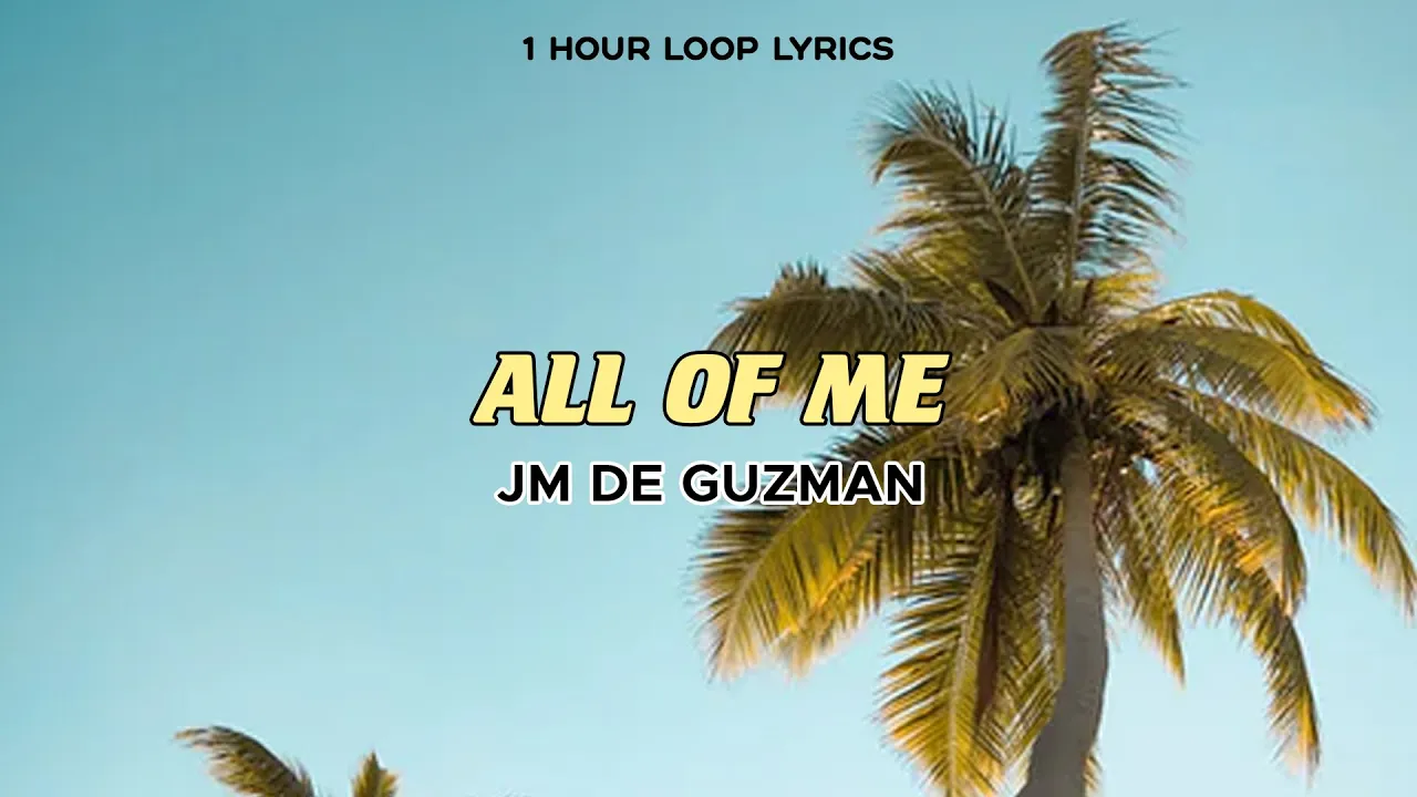 JM De Guzman - All Of Me (1 Hour Loop Lyrics)