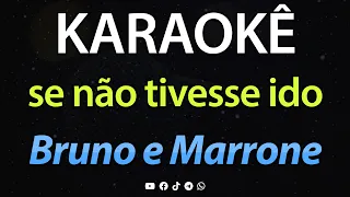 ⭐ Se Não Tivesse Ido - Bruno e Marrone (Karaokê Version) (Cover)