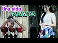 Lagu ORA SIDO MBADOK ||