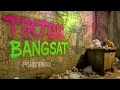 TIKTOK BANGSAT by Penistabu