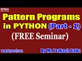 Pattern Programs in PYTHON PART-1 FREE Seminar tutorial by Prakash Babu On 13-02-2022 5PM IST