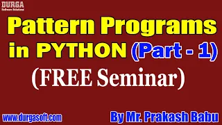 Pattern Programs in PYTHON PART-1 FREE Seminar tutorial by Prakash Babu On 13-02-2022 5PM IST