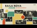 NEW ALBUM! Baila Nova Plays Jobim (Full Album Stream)
