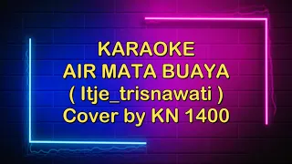 Download DANGDUT KARAOKE AIR MATA BUAYA ( ITJE TRISNAWATI ) Cover KN1400 MP3