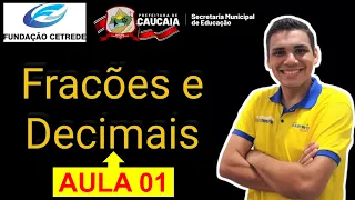 (Aula 01) - Exercícios FRAÇÕES e DECIMAIS | Concurso CETREDE | Prefeitura de CAUCAIA | Matemática