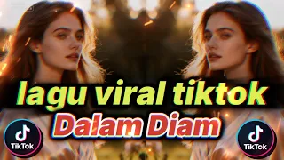 lagu viral di tiktok dalam diam