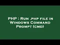 PHP Run php file in Windows Command Prompt cmd