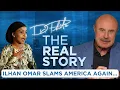 Dr Phil Responds to Ilhan Omar s Shocking Comments About America The Real Story