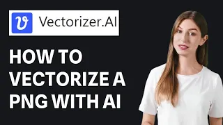 How To Vectorize A PNG with AI Vectorizer AI Tutorial for High-Quality Vector Graphics